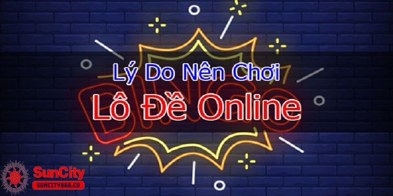 Có nên chơi lô đề online không