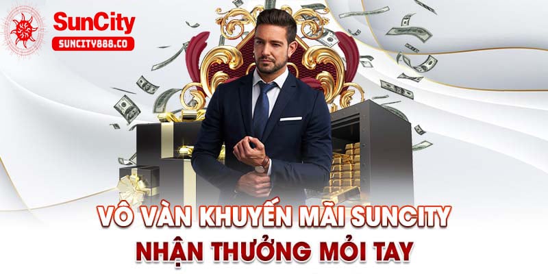 Một số thông tin về chương trình khuyến mãi suncity 99k