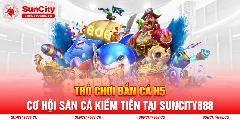 trò chơi bắn cá H5